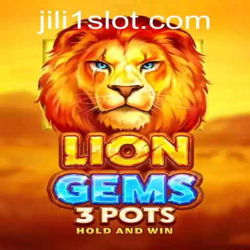 Discover the Thrilling World of LionGems3pots with JILI1