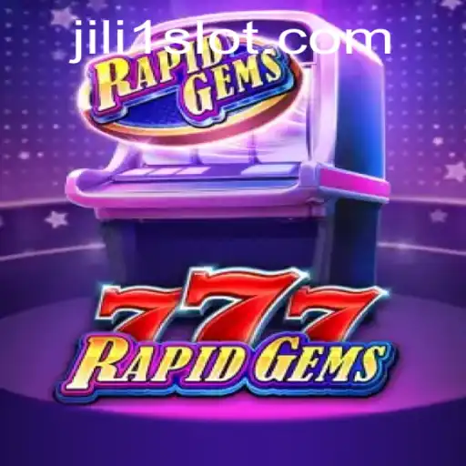 Exploring the Thrilling World of RapidGems777: Dive into the Excitement with JILI1